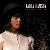 Lydia Ramsey - Things Get Better