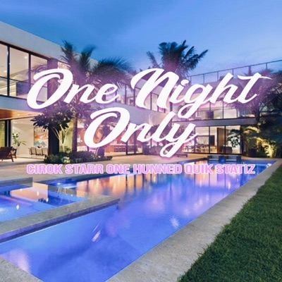 One Night Only (feat. One Hunned & Quik Statiz) - Single