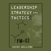 Leadership Strategy and Tactics - Jocko Willink Cover Art