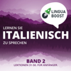 Lernen Sie Italienisch zu sprechen. Band 2.: Lektionen 31-50. Für Anfänger. - LinguaBoost