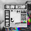 Stream & download Follow Destroy - Single