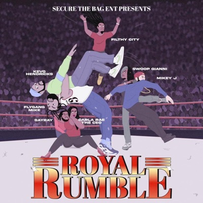 Royal Rumble (feat. SayRay, Filthy C.I.T.Y., Mikey J, Kevo Hendricks, KiD Swoop & CARLA RAE the CEO) - Single