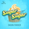 Sugar Sugar (Housejunkee Remixes) - Single