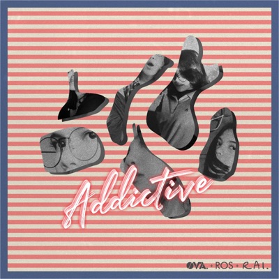 Addictive (feat. ROS & Rai.) - Single