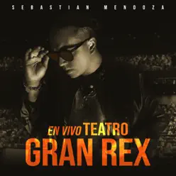 En Vivo Teatro Gran Rex (En Vivo) - Sebastián Mendoza