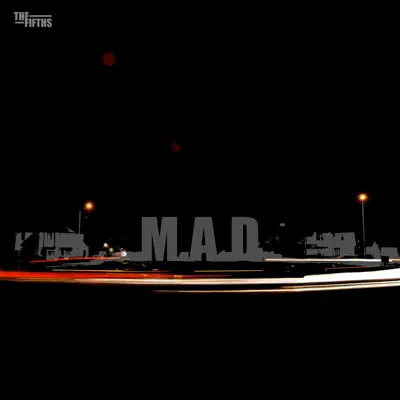Listen to M.A.D - Single by The Fifths