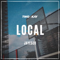 Local (feat. Jay Esco) - Single - Two4Kay