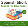 Spanish: Short Stories for Beginners (Unabridged) - Claudia Orea & Daniel Alvares