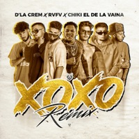 X.O.X.O. (Remix) [feat. Rvfv & Chiki El De La Vaina] - Single - D' la Crem