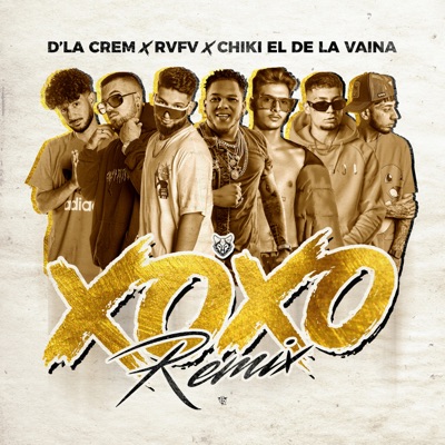 X.O.X.O. (feat. Rvfv & Chiki El De La Vaina) [Remix]