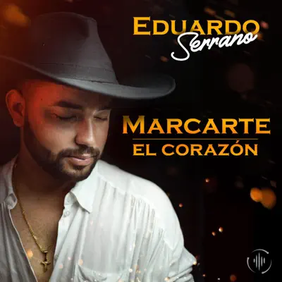 Marcarte El Corazón - Single - Eduardo Serrano