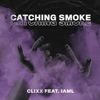 Catching Smoke (feat. I AM L)