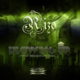 Blowin' Up (feat. Ep Luv) Rizo