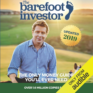 The Barefoot Investor: The Only Money Guide You'll Ever Need (Unabridged)