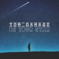 Be Your Star - Single - Tom Damage