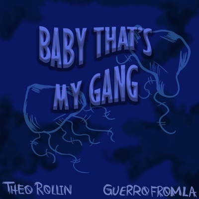 Baby Thats My Gang (feat. GUERROFROMLA) - Single