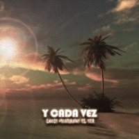 Y cada vez (Remastered) - Single - LOUIS MUNDANOS EL SER