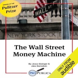The Wall Street Money Machine (Unabridged)