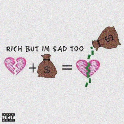 Rich but I'm Sad Too - Single