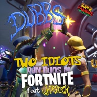 Two Idiots Run Duos in Fortnite (feat. Whipstick) - Single - Dubbs & Super Famous Fun Time Guys