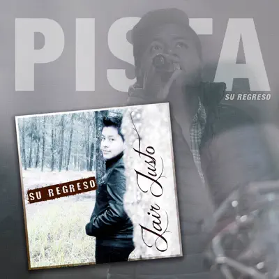 Pista: Su Regreso (Remastered) - Single - Jair Justo