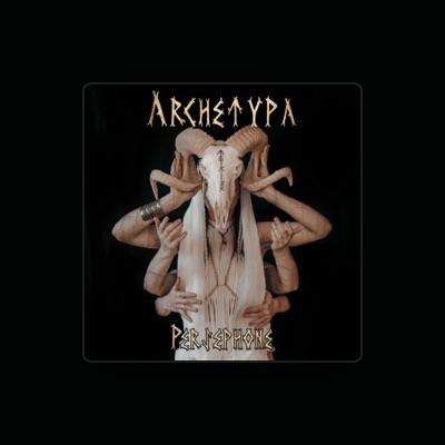聆聽 Archetypa、觀看音樂影片、閱讀小傳、查看巡演日期等！