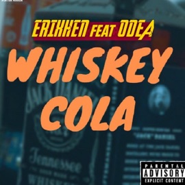 Whiskey Cola (feat. ODEA) Erixhen