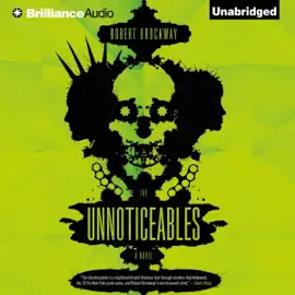 The Unnoticeables: A Novel: The Vicious Circuit, Book 1 (Unabridged)