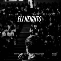 Taxin' the Hood - Single - Eli Heights