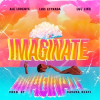 Imagínate - Single - Luis Estrada, Luc like & Ale Lorente