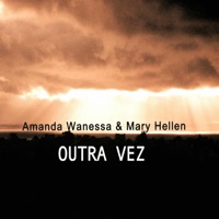 Outra Vez (feat. Mary Hellen) - Single - Amanda Wanessa