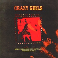 Crazy Girls (feat. Koalabearfur & Shotta Loso) - Single - Deezo