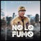 No Lo Fumo - El Fecho RD lyrics