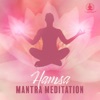 Hamsa: Mantra Meditation, Breathing Practice, Infinite Consciousness