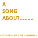 Pontious Pilate & the Naildrivers - Time and Time Again