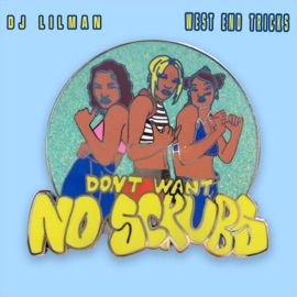 No Scrubs (feat. West End Tricks) DJ Lilman