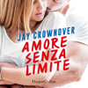 Amore senza limite - Jay Crownover