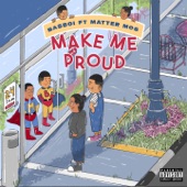 Make Me Proud (feat. Matter Mos) artwork