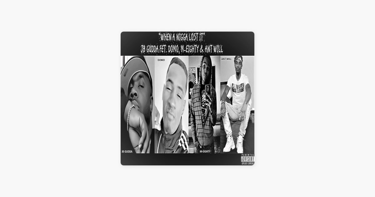 When a Nigga Lost It (feat. Domo, M-Eighty & Ant Will) - Single