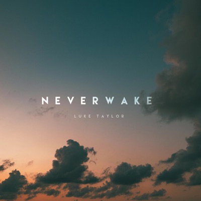 Neverwake - Single