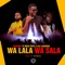 Wa Lala Wa Sala (feat. Mizo Phyll & Dj Lagugga) - Batondy lyrics