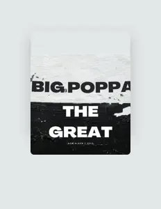 Big Poppaを聴いたり、ミュージックビデオを鑑賞したり、経歴やツアー日程などを確認したりしましょう！