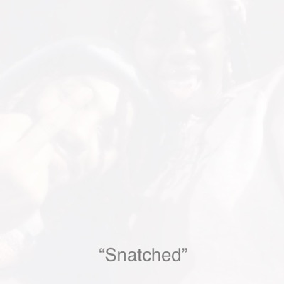 Snatched - Single