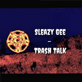 Trash Talk Sleazy Gee
