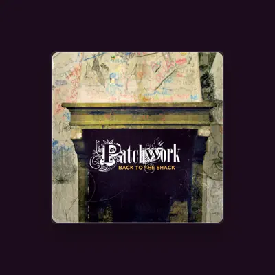 Listen to Patchwork, watch music videos, read bio, see tour dates & more!