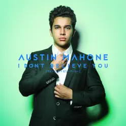 I Don't Believe You - Single - Austin Mahone