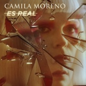 Camila Moreno - Es Real