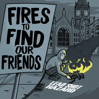 Listen to Fires To Find Our Friends by Lead Shot Hazard