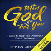 The Man God Has For You (Unabridged) - Stephan Labossiere
