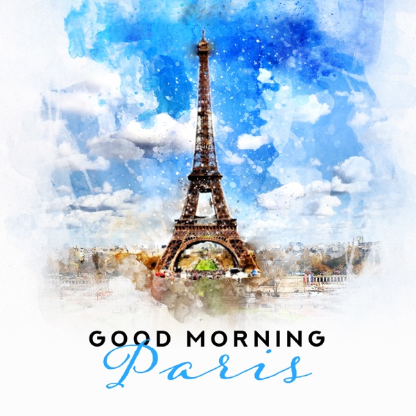 Good Morning Paris: Lovely Piano Music for Cafe & Restaurant